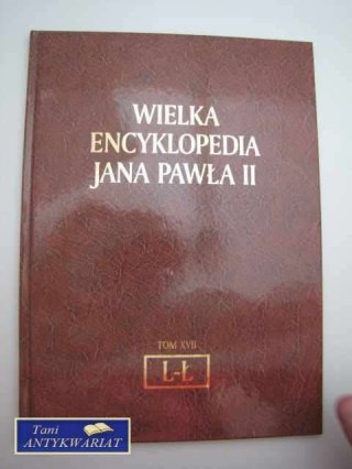 WIELKA ENCYKLOPEDIA JANA PAWŁA II TOM XVII L-Ł
