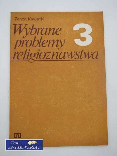 WYBRANE PROBLEMY RELIGIOZNAWSTWA 3 WYBRANE PROBLEMY RELIGIOZNAWSTWA 3