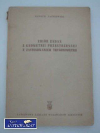 ZBIÓR ZADAŃ Z GEOMETRII PRZESTRZENNEJ Z ZASTOSOWANIEM