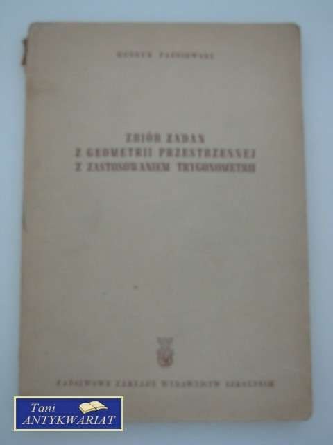 ZBIÓR ZADAŃ Z GEOMETRII PRZESTRZENNEJ Z ZASTOSOWANIEM
