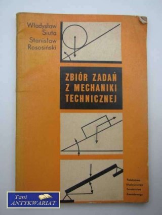 ZBIÓR ZADAŃ Z MECHANIKI TECHNICZNEJ