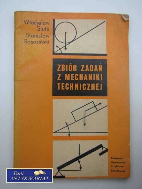 ZBIÓR ZADAŃ Z MECHANIKI TECHNICZNEJ