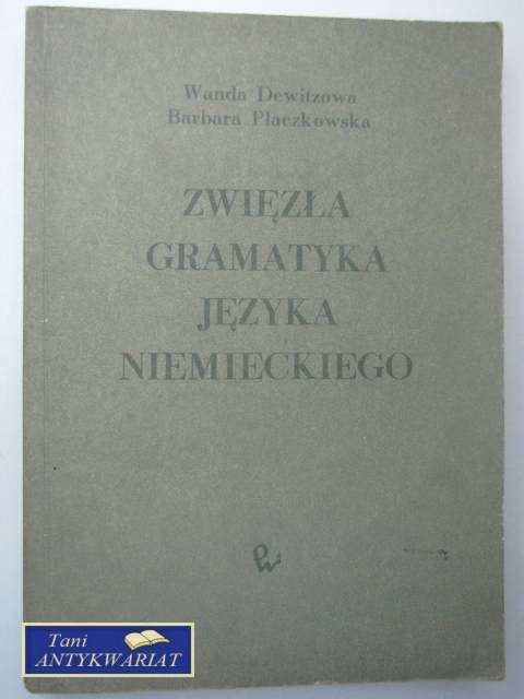 ZWIĘZLA GRAMATYKA JĘZYKA NIEMIECKIEGO ZWIĘZLA GRAMATYKA JĘZYKA NIEMIECKIEGO
