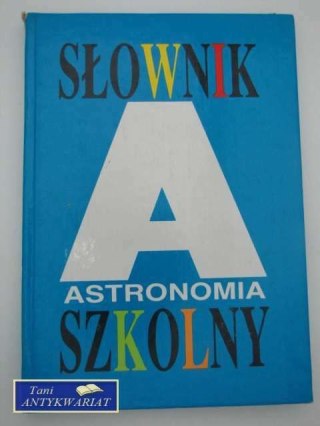 ASTRONOMIA SŁOWNIK SZKOLNY