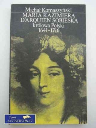 MARIA KAZIMIERSKA D'ARQUIEN SOBIESKA KRÓLOWA POLSKI