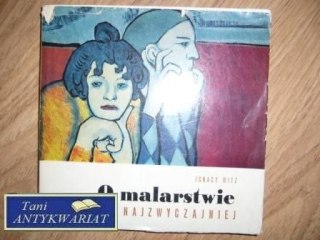 O MALARSTWIE NAJZWYCZAJNIEJ