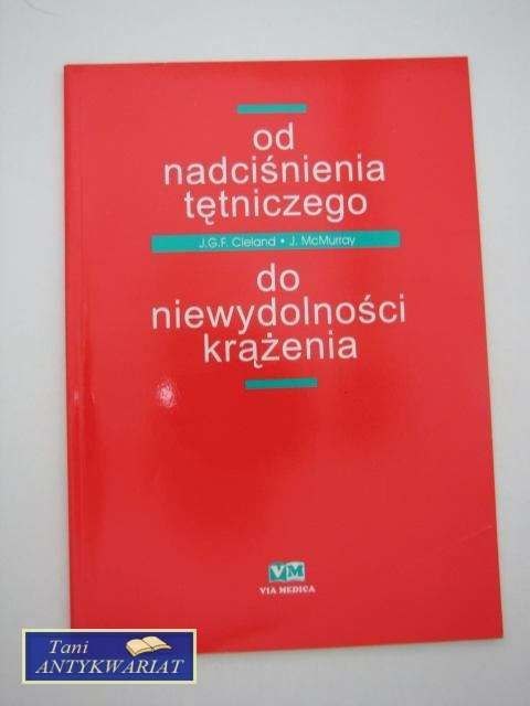 OD NADCIŚNIENIA TĘTNICZEGO DO NIEWYDOLNOŚCI KRĄŻENIA