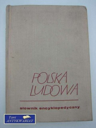 POLSKA LUDOWA SŁOWNIK ENCYKLOPEDYCZNY