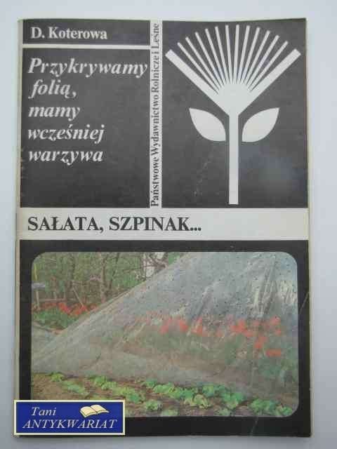 PRZYKRYWAMY FOLIĄ, MAMY WCZEŚNIEJ WARZYWA
