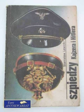 SZPIEDZY KAJZERA I HITLERA