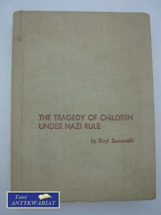 THE TRAGEDY OF CHILDREN UNDER NAZI RULE