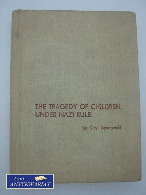 THE TRAGEDY OF CHILDREN UNDER NAZI RULE