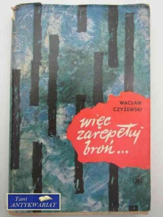 WIĘC ZAREPETUJ BROŃ