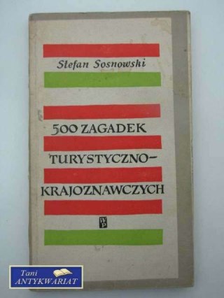 500 ZAGADEK TURYSTYCZNO-KRAJOZNAWCZYCH