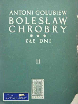 BOLESŁAW CHROBRY-ZŁE DNI TOM II