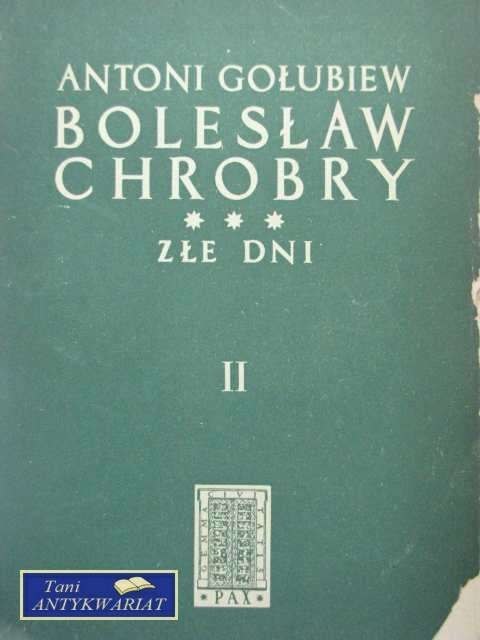 BOLESŁAW CHROBRY-ZŁE DNI TOM II BOLESŁAW CHROBRY-ZŁE DNI TOM II