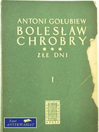 Bolesłw Chrobry Złe dni t.1
