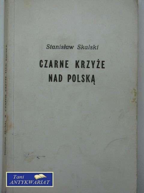 CZARNE KRZYŻE NAD POLSKĄ