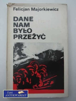 DANE NAM BYŁO PRZEŻYĆ