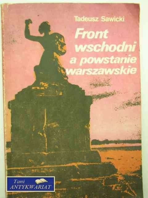FRONT WSCHODNI A POSTANIE WARSZAWSKIE FRONT WSCHODNI A POSTANIE WARSZAWSKIE