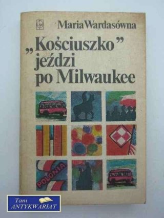 KOŚCIUSZKO JEŹDZI PO MILWAUKEE