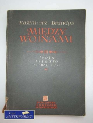 MIĘDZY WOJNAMI III