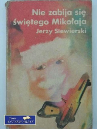 NIE ZABIJA SIĘ ŚWIĘTEGO MIKOŁAJA