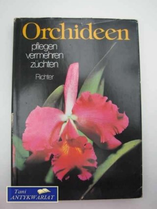ORCHIDEEN pflegen, vermehren, zuchten
