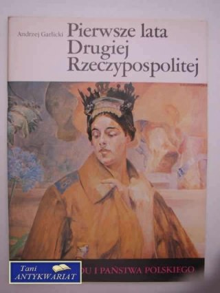 PIERWSZE LATA DRUGIEJ RZECZYPOSPOLITEJ