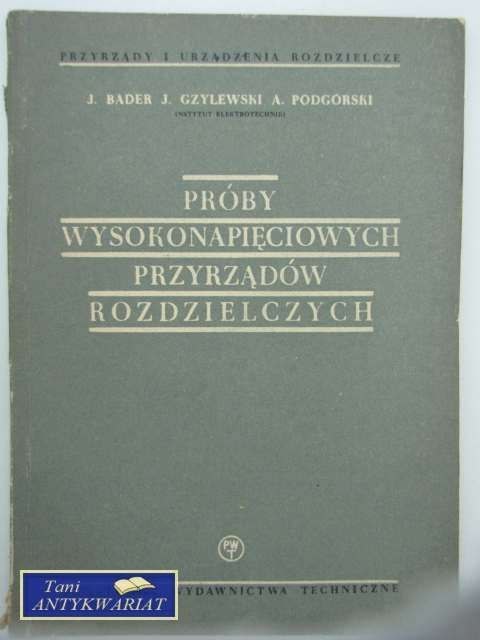 PRÓBY WYSOKONAPIĘCIOWYCH PRZYRZĄDÓW ROZDZIELCZYCH PRÓBY WYSOKONAPIĘCIOWYCH PRZYRZĄDÓW ROZDZIELCZYCH