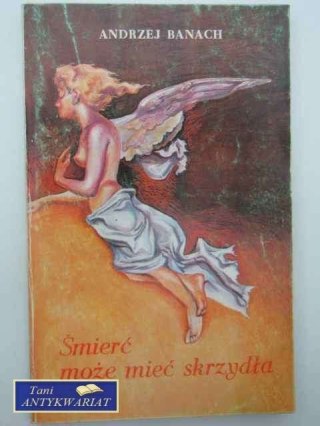 ŚMIERĆ MOŻE MIEĆ SKRZYDŁA