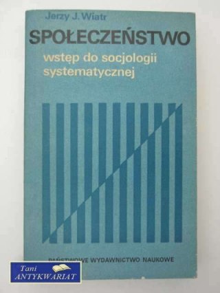 SPOŁECZEŃSTWO WSTĘP DO SOCJOLOGI SYSTEMATYCZNEJ