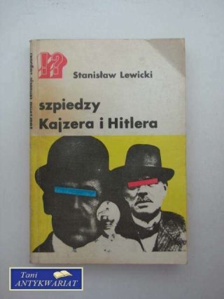SZPIEDZY KAJZERA I HITLERA