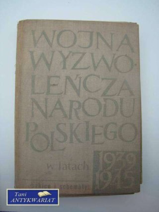 WOJNA WYZWOLEŃCZA NARODU POLSKIEGO 1939-1945