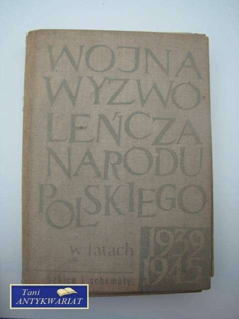 WOJNA WYZWOLEŃCZA NARODU POLSKIEGO 1939-1945