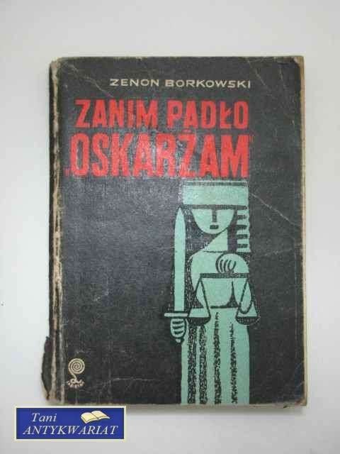 ZANIM PADŁO "OSKARŻAM"