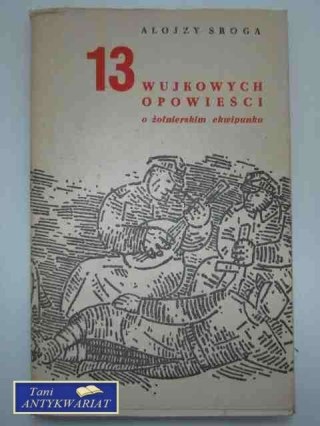 13 WUJKOWYCH OPOWIEŚCI O ŻOŁNIERSKIM EKWIPUNKU