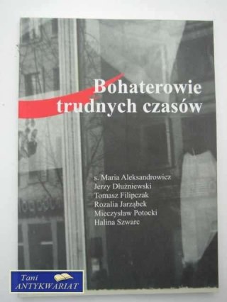 BOHATEROWIE TRUDNYCH CZASÓW