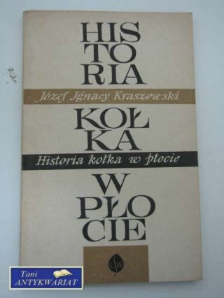 HISTORIA KOŁKA W PŁOCIE