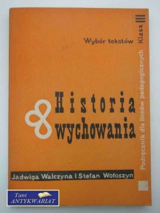 HISTORIA WYCHOWANIA - wybór tekstów