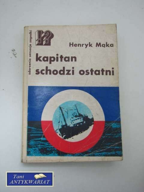 KAPITAN SCHODZI OSTATNI
