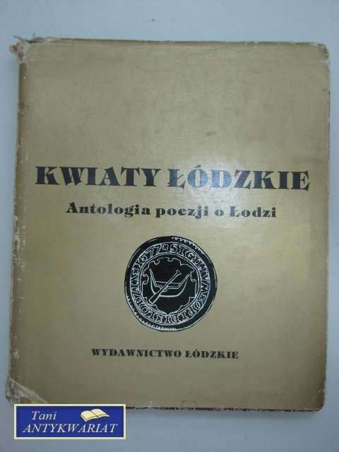 KWIATY ŁÓDZKIE -Antologia poezji o Łodzi