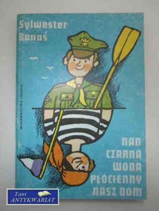 NAD CZARNĄ WODĄ PŁÓCIENNY NASZ DOM