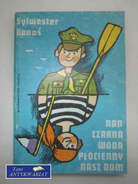 NAD CZARNĄ WODĄ PŁÓCIENNY NASZ DOM