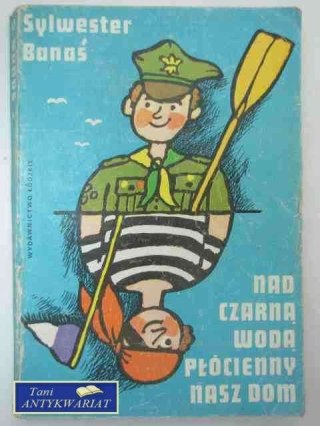 NAD CZARNĄ WODĄ PŁÓCIENNY NASZ DOM