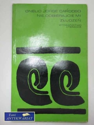 NIE ODBIERAJCIE MI ZŁUDZEŃ