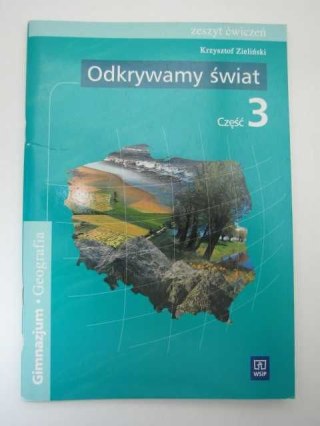 ODKRYWAMY ŚWIAT CZ. 3 GEOGRAFIA ZESZYT ĆWICZEŃ