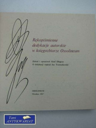 RĘKOPIŚMIENNE DEDYKACJE AUTORSKIE W KSIĘGOZBIORZE