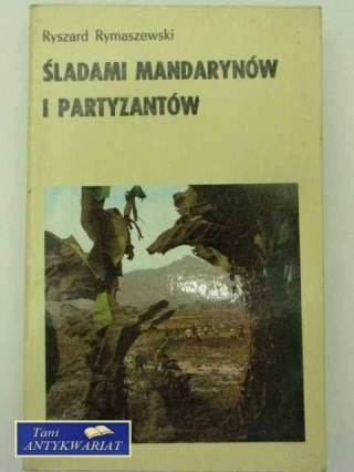 ŚLADAMI MANDARYNÓW I PARTYZANTÓW