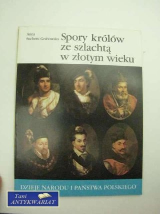 SPORY KRÓLÓW ZE SZLACHTĄ W ZŁOTYM WIEKU